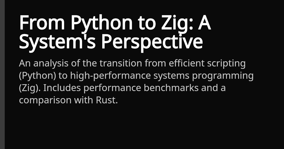 From Python to Zig: A System's Perspective | Muhammad Fiaz